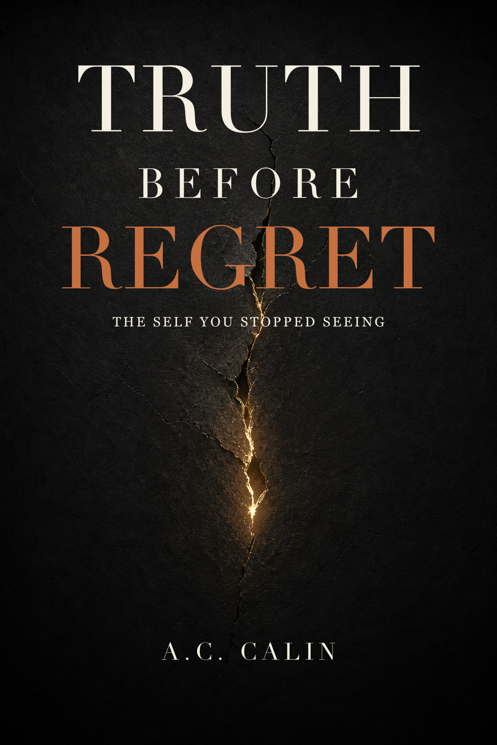 Book cover of Truth Before Regret by A.C. Calin